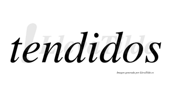 Tendidos  no lleva tilde con vocal tónica en la «i»