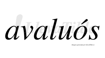 Avaluós  lleva tilde con vocal tónica en la «o»