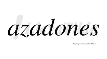 Azadones no lleva tilde con vocal tónica en la «o»