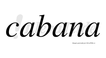 Cabana no lleva tilde con vocal tónica en la segunda «a»