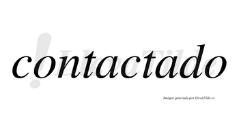 Contactado no lleva tilde con vocal tónica en la segunda «a»