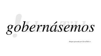 Gobernásemos  lleva tilde con vocal tónica en la «a»
