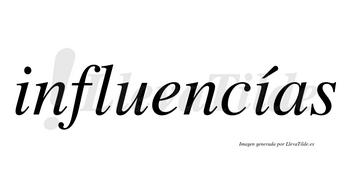 Influencías lleva tilde con vocal tónica en la segunda «i»