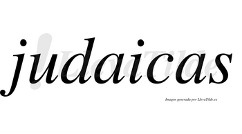 Judaicas  no lleva tilde con vocal tónica en la primera «a»