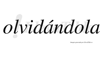 Olvidándola  lleva tilde con vocal tónica en la primera «a»