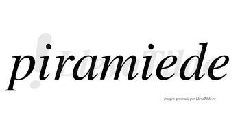 Piramiede no lleva tilde con vocal tónica en la primera «e»