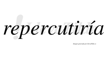 Repercutiría  lleva tilde con vocal tónica en la segunda «i»