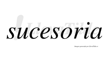 Sucesoria  no lleva tilde con vocal tónica en la «o»