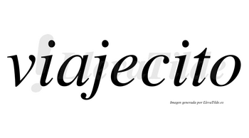 Viajecito no lleva tilde con vocal tónica en la segunda «i»