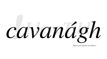 Cavanágh  lleva tilde con vocal tónica en la tercera «a»