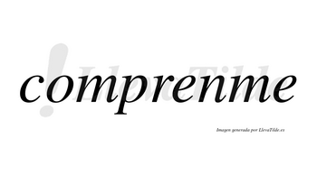 Comprenme no lleva tilde con vocal tónica en la primera «e»