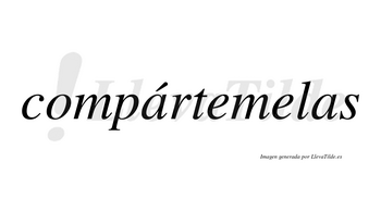 Compártemelas lleva tilde con vocal tónica en la primera «a»