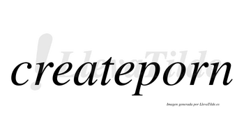 ¿Lleva tilde createporn? | LlevaTilde.es