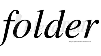 Folder no lleva tilde con vocal tónica en la «e»