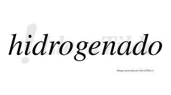 Hidrogenado  no lleva tilde con vocal tónica en la «a»