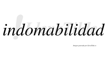 Indomabilidad  no lleva tilde con vocal tónica en la segunda «a»