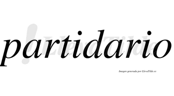 Partidario  no lleva tilde con vocal tónica en la segunda «a»