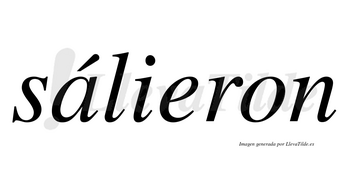 Sálieron lleva tilde con vocal tónica en la «a»