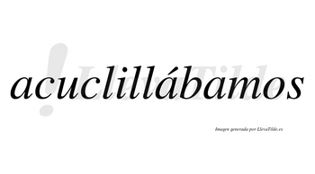 Acuclillábamos  lleva tilde con vocal tónica en la segunda «a»