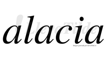 Alacia  no lleva tilde con vocal tónica en la segunda «a»