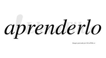 Aprenderlo  no lleva tilde con vocal tónica en la segunda «e»