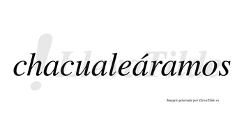 Chacualeáramos  lleva tilde con vocal tónica en la tercera «a»