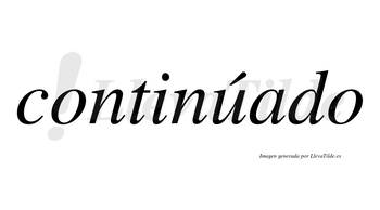 Continúado  lleva tilde con vocal tónica en la «u»