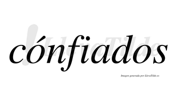 Cónfiados  lleva tilde con vocal tónica en la primera «o»