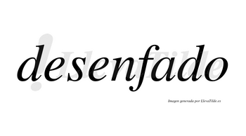 Desenfado no lleva tilde con vocal tónica en la «a»