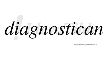 Diagnostican no lleva tilde con vocal tónica en la segunda «i»