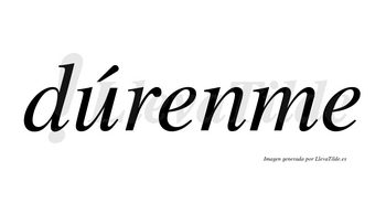 Dúrenme lleva tilde con vocal tónica en la «u»