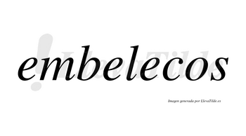 Embelecos no lleva tilde con vocal tónica en la tercera «e»
