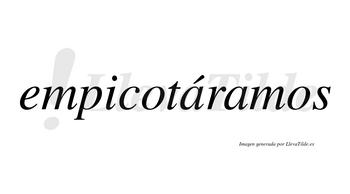 Empicotáramos  lleva tilde con vocal tónica en la primera «a»