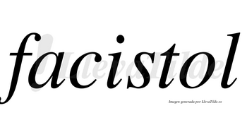 Facistol no lleva tilde con vocal tónica en la «o»