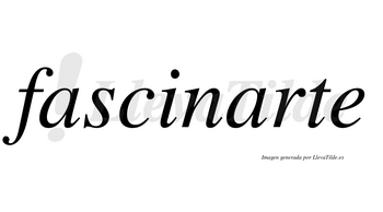 Fascinarte  no lleva tilde con vocal tónica en la segunda «a»