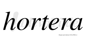 Hortera no lleva tilde con vocal tónica en la «e»