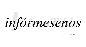 Infórmesenos lleva tilde con vocal tónica en la primera «o»