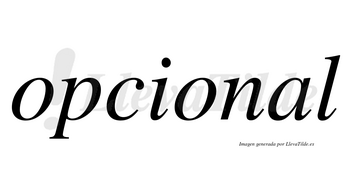 Opcional  no lleva tilde con vocal tónica en la «a»