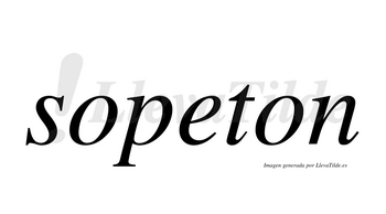 Sopeton  no lleva tilde con vocal tónica en la «e»