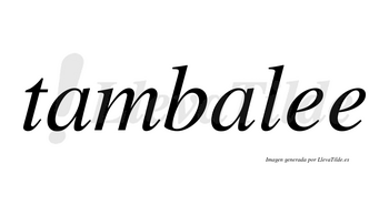 Tambalee no lleva tilde con vocal tónica en la primera «e»