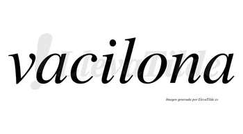 Vacilona no lleva tilde con vocal tónica en la «o»