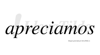 Apreciamos  no lleva tilde con vocal tónica en la segunda «a»