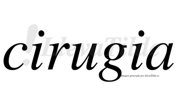 Cirugia  no lleva tilde con vocal tónica en la «u»