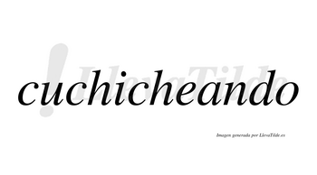 Cuchicheando no lleva tilde con vocal tónica en la «a»