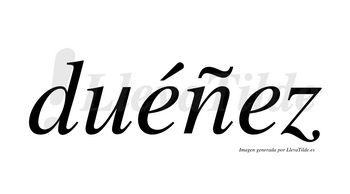 Duéñez  lleva tilde con vocal tónica en la primera «e»