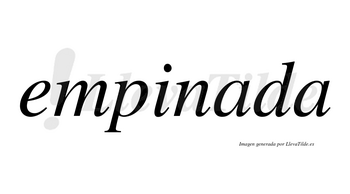 Empinada no lleva tilde con vocal tónica en la primera «a»