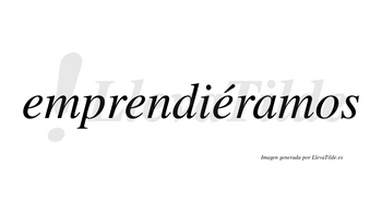 Emprendiéramos  lleva tilde con vocal tónica en la tercera «e»