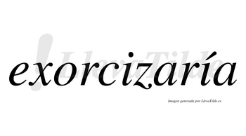 Exorcizaría  lleva tilde con vocal tónica en la segunda «i»