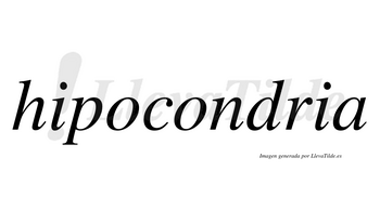 Hipocondria  no lleva tilde con vocal tónica en la segunda «o»