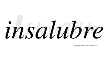 Insalubre  no lleva tilde con vocal tónica en la «u»